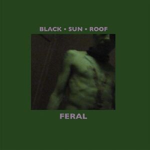 Black Sun Roof - Feral  LP LP